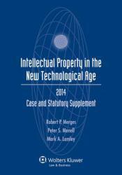 Intellectual Property New Technological Age 2014 Case and Statutory Supplement