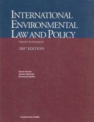 International Environmental Law and Policy - 2007 Treaty Supplement