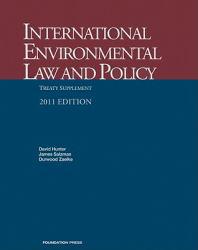 International Environmental Law and Policy, Treaty Supplement, 2011