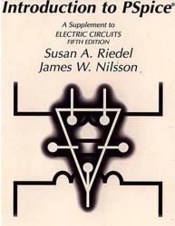 Introduction to PSpice - A Supplement to Accompany Nilson : Electronic Circuits (Laboratory Manual)