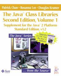 Java Class Libraries, Volume I : Supplement for the Java 2 Platform, Version 1.2