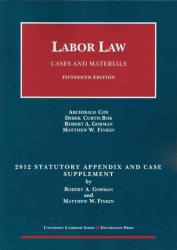 Labor Law: Cases and Materials-2012 Statutory Appendix and Case Supplement