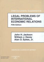 Legal Problems of International Economic Relations, 2008 Documentary Supplement