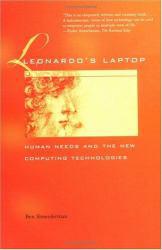 Leonardo's Laptop : Human Needs and the New Computing Technologies