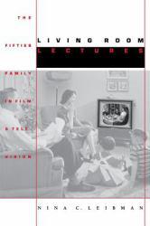 Living Room Lectures : The Fifties Family in Film and Television