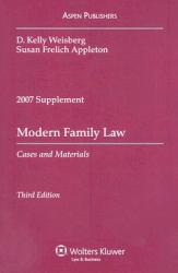 Modern Family Law-Cases and Mtls. -07 Supplement