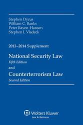 National Security Law and Counterterrorism Law 2013-2014 Supplement