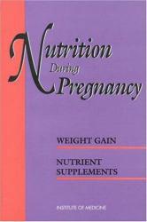 Nutrition During Pregnancy : Weight Gain : Nutrient Supplements