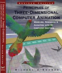 Principles of Three-Dimensional Computer Animation : Modeling, Rendering, and Animating with 3D Computer Graphics
