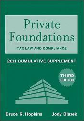 Private Foundations: Tax Law and Compliance 2011 Supplement