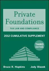 Private Foundations: Tax Law and Compliance 2012 Cumulative Supplement