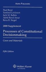 Process of Constitutional Decisions -2008 Supplement