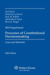 Processes Constitutional Decisionmaking: Cases and Materials 2013 Supplement