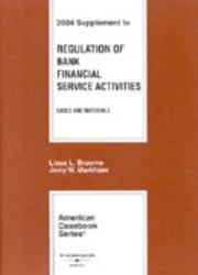 Regulation of Bank Financial Service Activities, Cases and Materials Supplement (American Casebook Series)