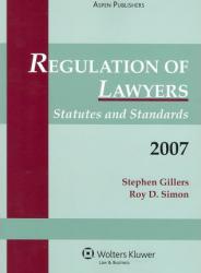 Regulation of Lawyers : Statutory Supplement 2007