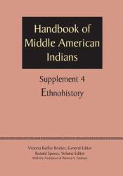 SUPPLEMENT TO THE HANDBOOK OF MIDDLE AMERICAN INDIANS, VOLUME 4