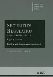 Securities Regulation : Cases and Materials Problem - Documentary Supplement