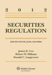 Securities Regulation : Selected Statutes Rules and Forms 2012 Supplement