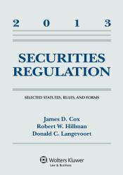 Securities Regulation: Selected Statutes Rules and Forms 2013 Supplement