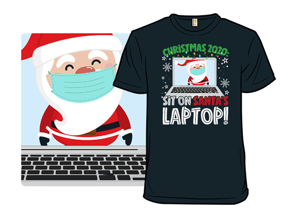 Sit On Santa's Laptop! T Shirt