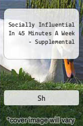 Socially Influential In 45 Minutes A Week - Supplemental