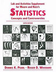 Statistics : Concepts and Controversies - Laboratory and Activities Supplement