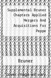 Supplemental Bruner Chapters Applied Mergers And Acquisitions For Peppe