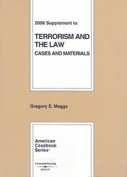 Terrorism and the Law -2008 Supplement