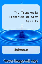 The Transmedia Franchise Of Star Wars Tv