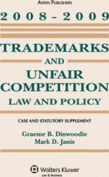 Trademarks and Unfair Competition: Law and Policy, 2008-2009 Case and Statutory Supplement