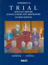 Trial Advocacy Before Judges, Jurors and Arbitrators -Supplement