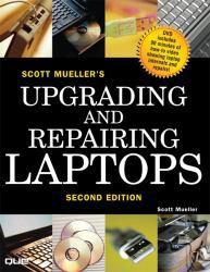 Upgrading and Repairing Laptops - With CD