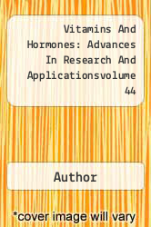 Vitamins And Hormones: Advances In Research And Applicationsvolume 44