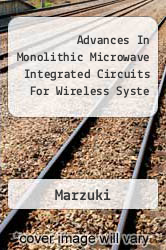 Advances In Monolithic Microwave Integrated Circuits For Wireless Syste