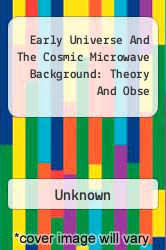 Early Universe And The Cosmic Microwave Background: Theory And Obse