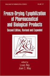 Freeze - Drying / Lyophilization of Pharmaceutical and Biological Products