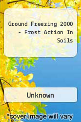 Ground Freezing 2000 - Frost Action In Soils