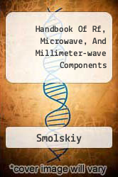 Handbook Of Rf, Microwave, And Millimeter-wave Components