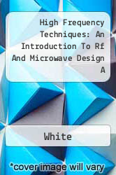 High Frequency Techniques: An Introduction To Rf And Microwave Design A