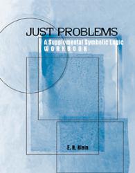 Just Problems : A Supplemental Symbolic Logic Workbook