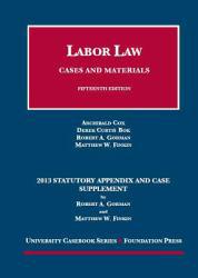 Labor Law-2013 Stat. Appendix and Case Supplement