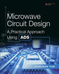 Microwave Circuit Design: ...Using Ads