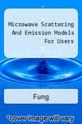 Microwave Scattering And Emission Models For Users