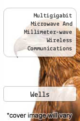 Multigigabit Microwave And Millimeter-wave Wireless Communications