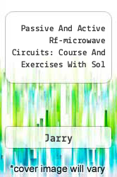 Passive And Active Rf-microwave Circuits: Course And Exercises With Sol