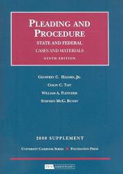 Pleading and Procedure : State and Federal Cases and Materials, 2008 Supplement