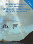 Refrigerant Transistion and Recovery Certification Program Manual for HVACR Technicians