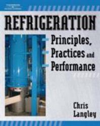 Refrigeration Principles, Practice and Performance