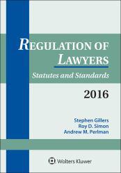 Regulation of Lawyers: Statutes & Standards 2016 Supplement