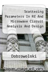 Scattering Parameters In Rf And Microwave Circuit Analysis And Design